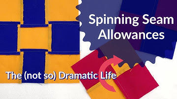Spinning Seam Allowances