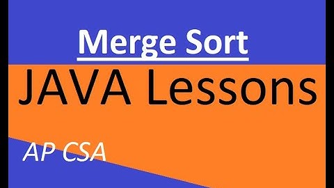 AP CSA Unit 10 Merge Sort Recursive Code