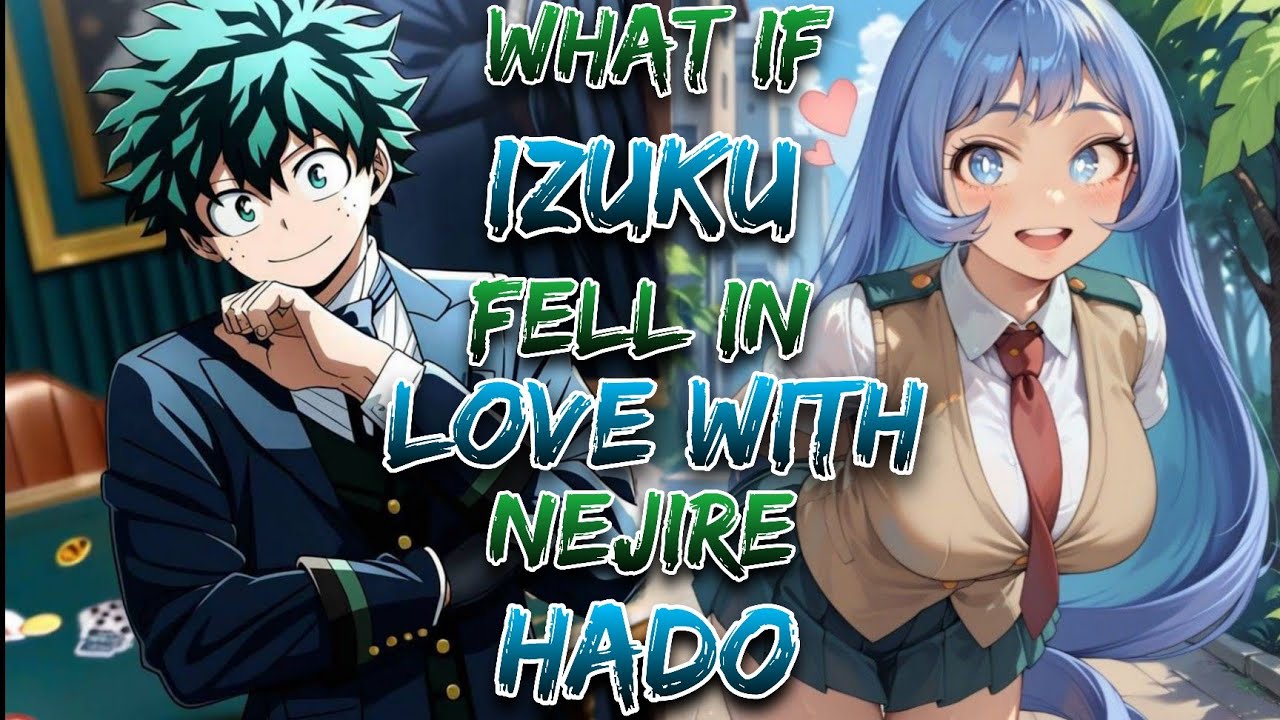 What If Izuku Fell In Love With Nejire Hado!? | Movie