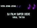 Dj super dede slow  dj film tv full bass