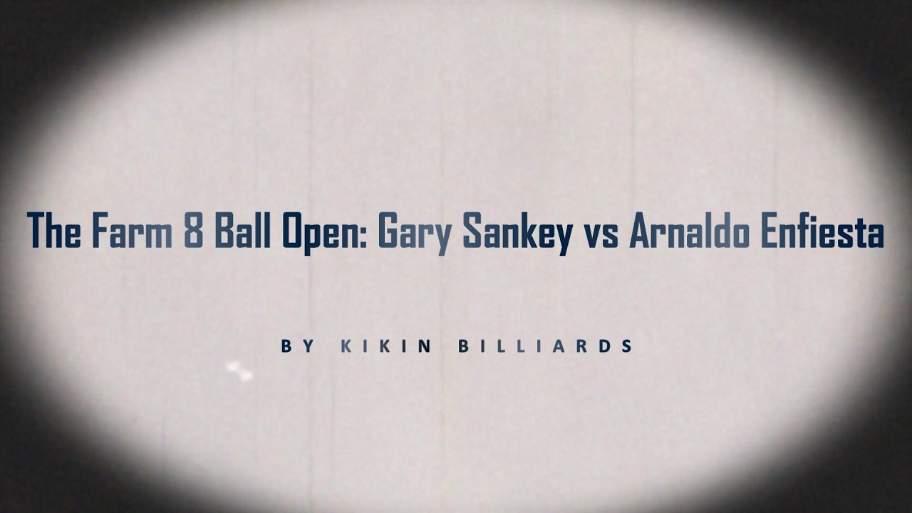 Image of video the The Farm 8 Ball Open   Gary Sankey vs Arnalso Enfiesta 6
