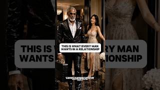 Pay attention ladies, this is everything a man wants in a relationship.