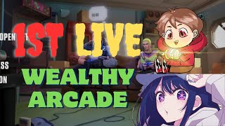 Wealthy Arcade First LIVE