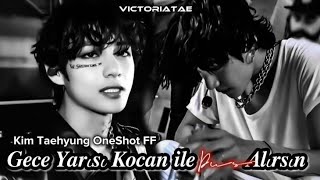 Taehyung Ile Hayal Et Gece Yarısı Kocan Ile Duş Alırsın Tek Bölümlük