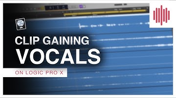 Clip Gaining Vocal Tracks in Logic Pro X (FU Tech Quick Tip)