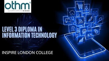 Level 3 Diploma in Information Technology | OTHM | INSPIRE LONDON COLLEGE