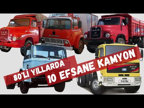 EFSANE 10 KAMYON (70'li ve 80'li Yıllara Damgasını Vurmuş 10 Kamyon)