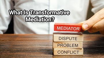 What Is Transformative Mediation?