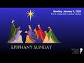 Epiphany Sunday  •   Holy Communion  •  January 5, 2025