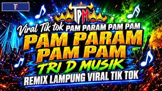 PAM PARAM PAM PAM || REMIX LAMPUNG TERBARU 2026 || TRI D MUSIK #TANGGAMUS
