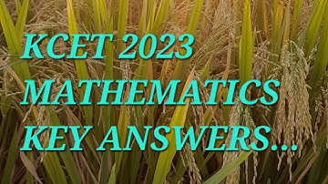 KCET 2023 MATHEMATICS KEY ANSWERS.....