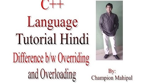 C++ Programming  Language Tutorial Hindi 73 Difference between Overloading and Overriding Function w