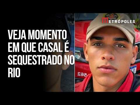 Câmera flagra sequestro de bombeiro e namorado antes de serem mortos no Rio