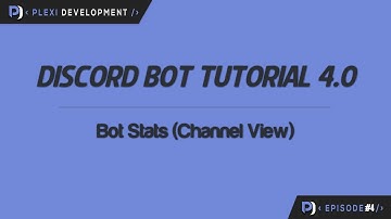 Discord Bot Tutorial: Bot Stats (Channel View) [ep. 4]