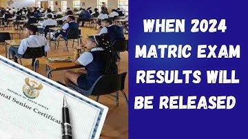 2024 Matric Exam Results Date Announced and how to Access them….