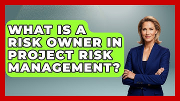 What Is A Risk Owner In Project Risk Management? - The Project Manager Toolkit