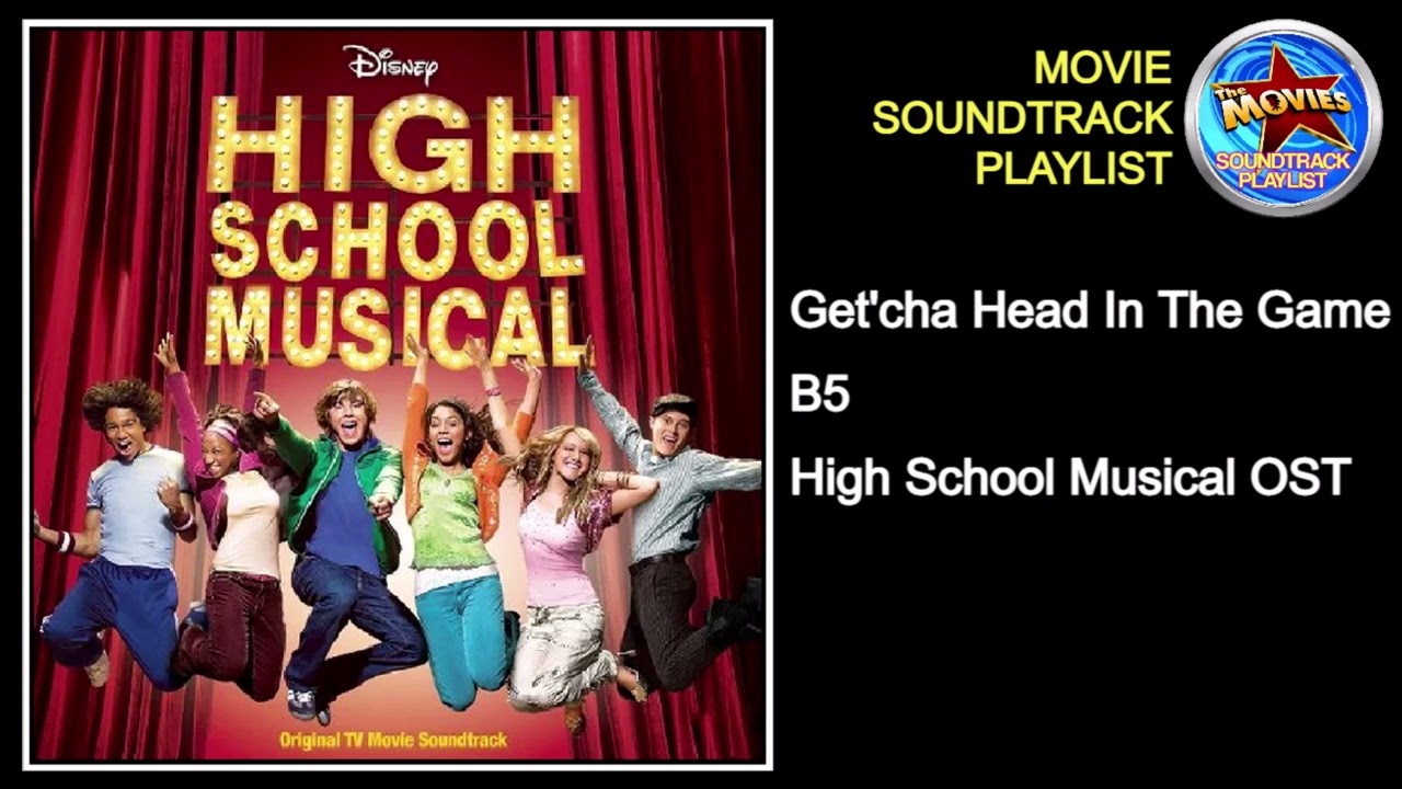 Get'cha Head In The Game + B5 + High School Musical OST