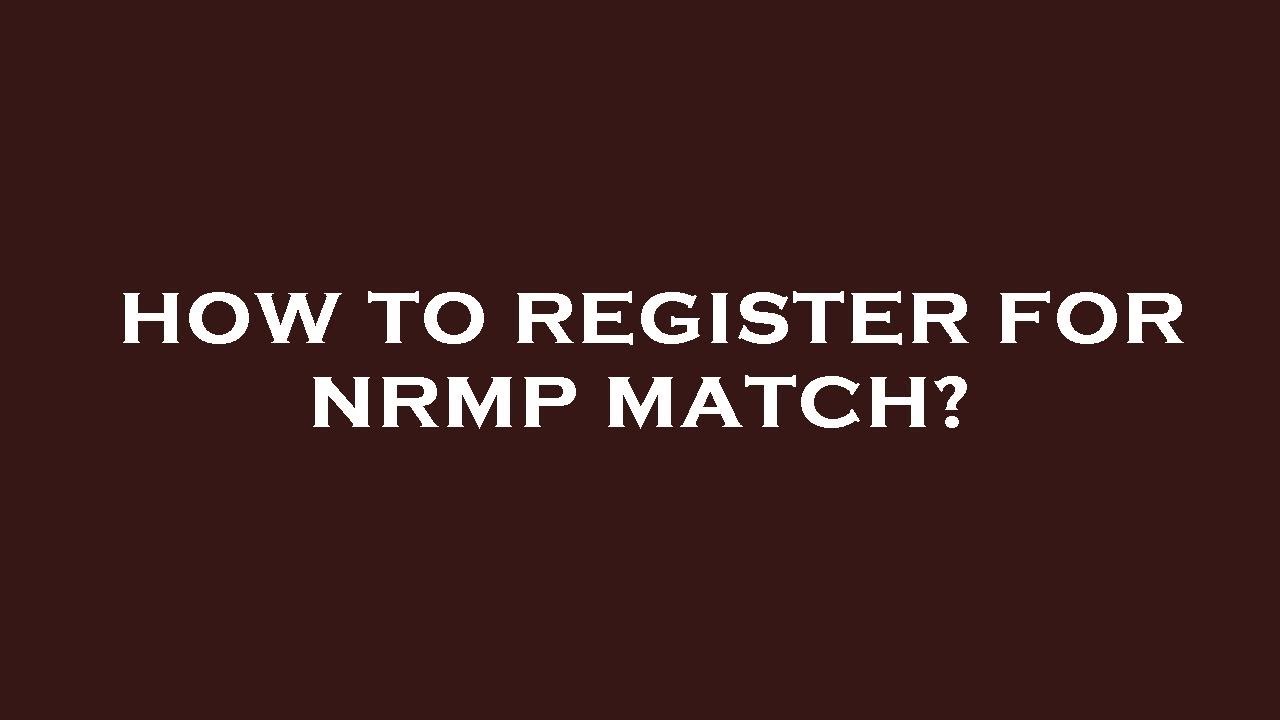 How to register for nrmp match? YouTube