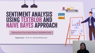 SENTIMENT ANALYSIS USING TEXTBLOB AND NAIVE BAYES APPROACH - Final Year Project