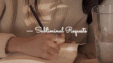 — subliminal requests (open!)