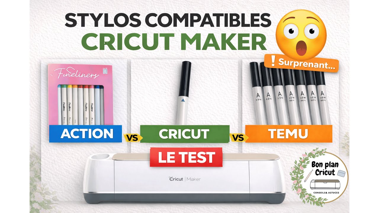 Stylos compatibles Cricut Maker : lequel choisir ? j’ai testé Action et Temu… surprise !