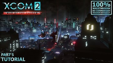 [XCOM 2: War of the Chosen] 100% Walkthrough (Commander) | 5.Tutorial