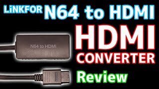 任天堂64用 HDMI変換コンバータ「LiNKFOR［N64 to HDMI］」レビュー　ある意味貴重なHDMIアダプターかも？