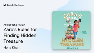 Zara's Rules for Finding Hidden Treasure by Hena Khan · Audiobook preview