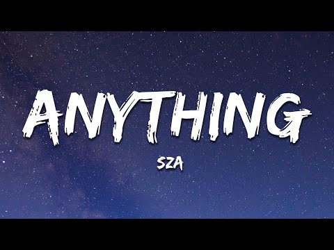 SZA- Anything (Lyrics)