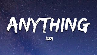 SZA- Anything (Lyrics)