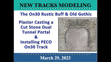 On30 Rustic Buff & Old Gothic - Installing PECO Track & Hand Carving a Plaster Tunnel Portal