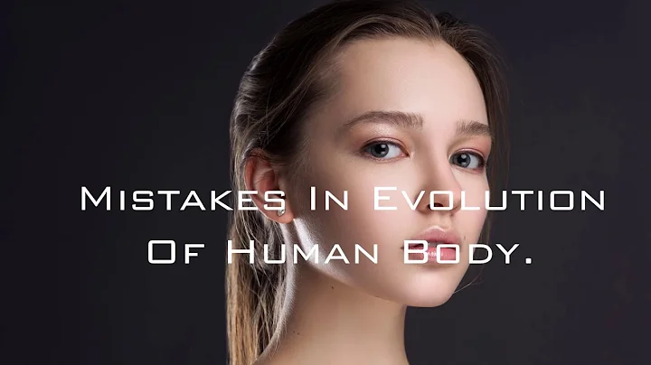 Mistakes (FAILS) In Evolution Of Human Body.