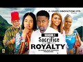 SACRIFICE FOR ROYALTY (SEASON 1){NEW TRENDING MOVIE} - 2024 LATEST NIGERIAN NOLLYWOOD MOVIES