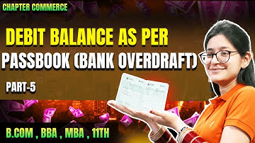When Debit Balance As Per Passbook Is Given | Bank Overdraft Balance | Numericals | BRS | Part 5