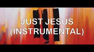 Just Jesus (Instrumental) - III (Instrumentals) - Hillsong Young And Free
