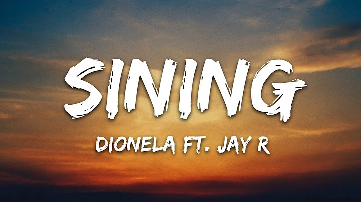 Dionela - sining (Lyrics) ft. Jay R