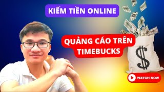 9. Cách chạy Quảng Cáo Trên Timebucks khi Kiếm Tiền Online | LeAnhMMO
