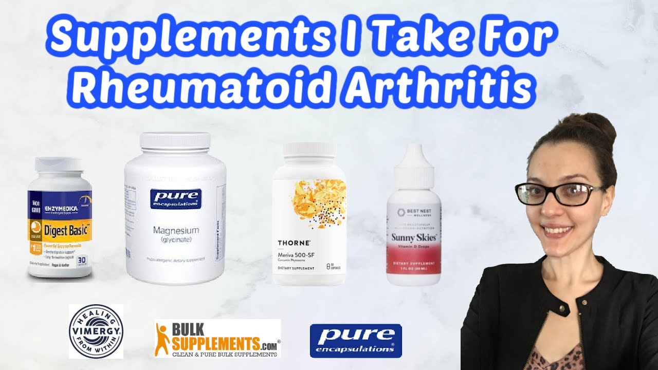 Supplements I Take For Rheumatoid Arthritis + Overall Wellbeing | RA and  Myself - YouTube