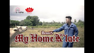 Denni$ - My Home Kelate [ ]