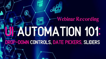 UI Automation 101: Dropdown Controls, Date Pickers & Sliders