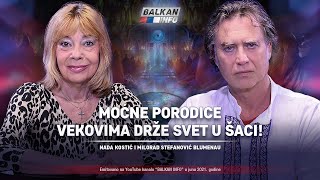 AKTUELNO: Nada Kostić i Milorad Stefanović - Moćne porodice vekovima drže svet u šaci! (12.6.2021)