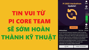 Tin vui từ Pi core team sớm hoàn thành kỹ thuật- achi kiếm tiền online