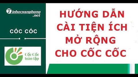 【Hướng Dẫn】Cài tiện ích mở rộng cho Cốc Cốc