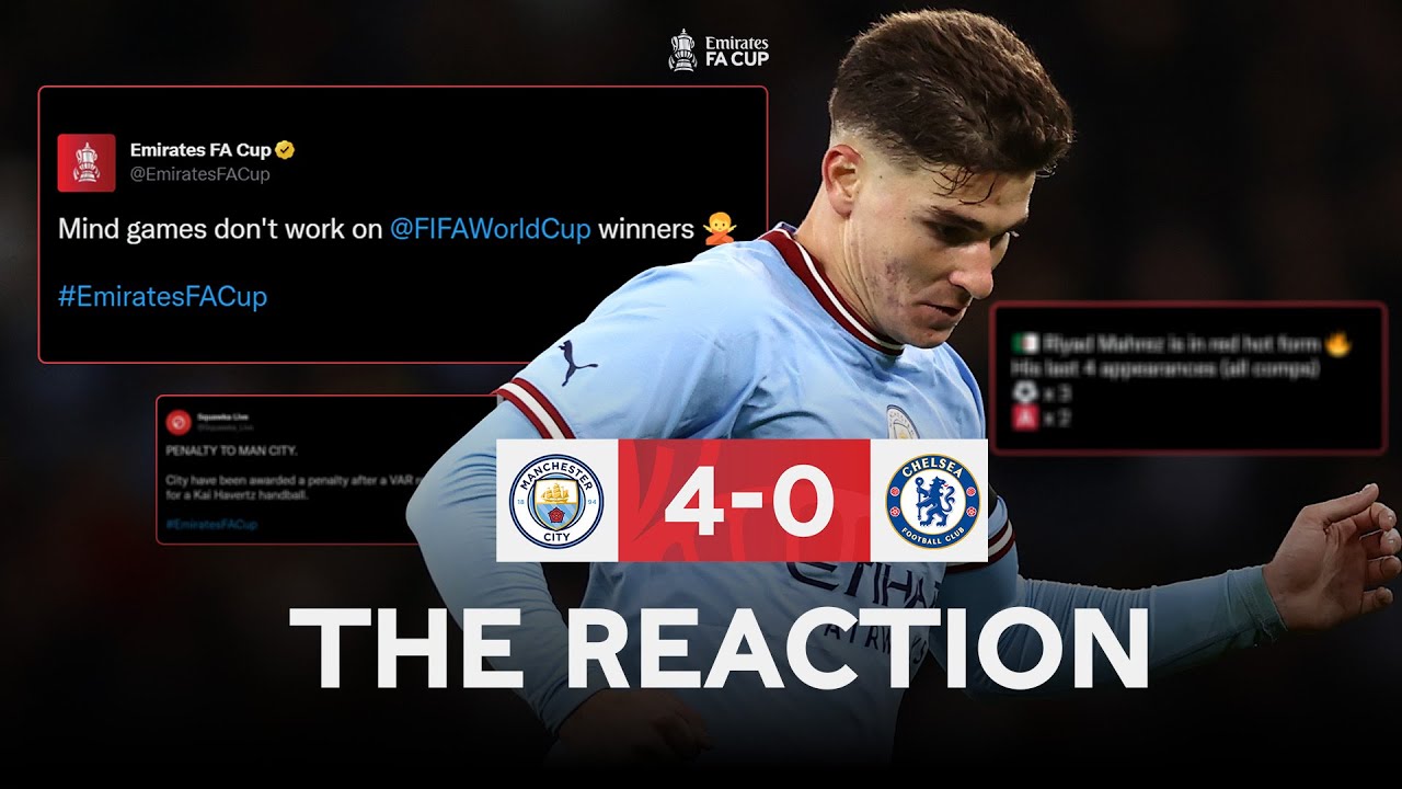 THE REACTION | Manchester City 4-0 Chelsea | Passion, Reactions & The Action | Emirates FA Cup 22-23
