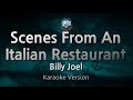 Billy Joel-Scenes From An Italian Restaurant (Melody) (Karaoke Version) [ZZang KARAOKE]