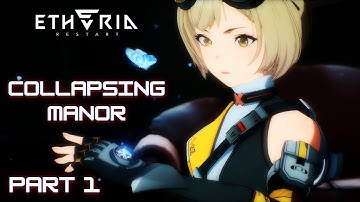 Collapsing Manor: Part 1 | Etheria: Restart Closed Beta Test
