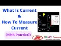 What Is Current And How To Measure Current Using Multimeter With Practical Experiment