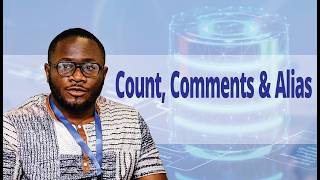 Count, Comments &amp; Alias [SQL]