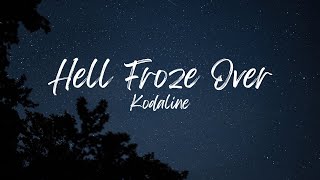 Hell Froze Over - Kodaline (Slowed + Reverb)