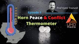 Episode 1 - Horn Peace and Conflict Thermometer with Prof Kjetil Tronvoll screenshot 4